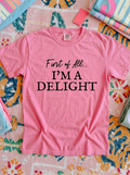 First of All, I'm a Delight Graphic Tee