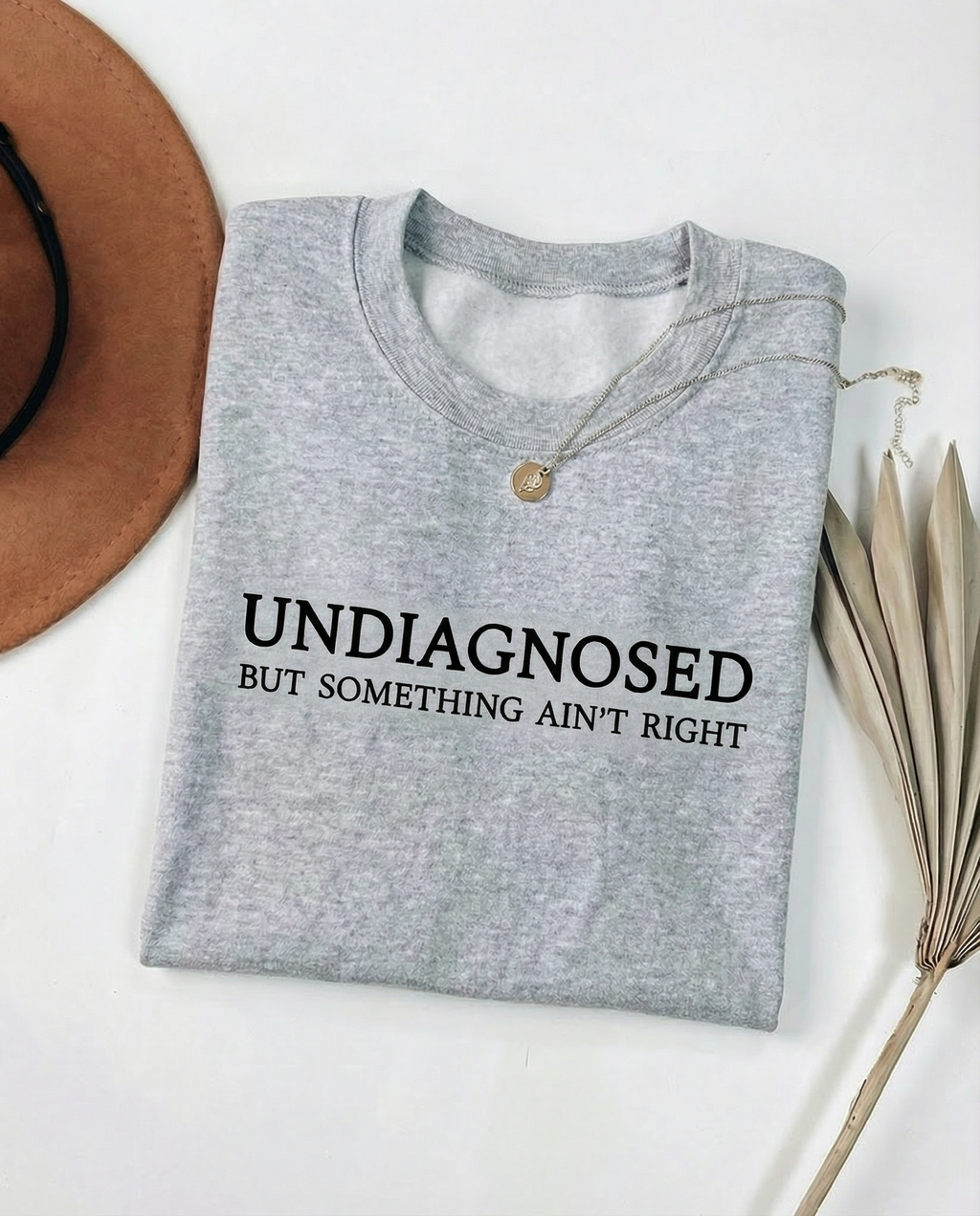 Undiagnosed But Something Ain't Right Graphic Tee
